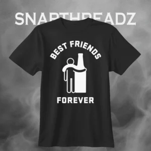 Best Friends Forever" Funny Beer Buddy T-Shirt – White Graphic Tee