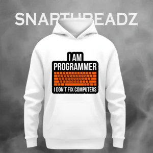 I am programmer, I don't fix computer Hoodie