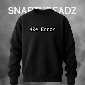 404 Error Sweatshirt – Not Found but Still Stylish