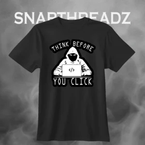 Think Before You Click – Cybersecurity Awareness T-shirt
